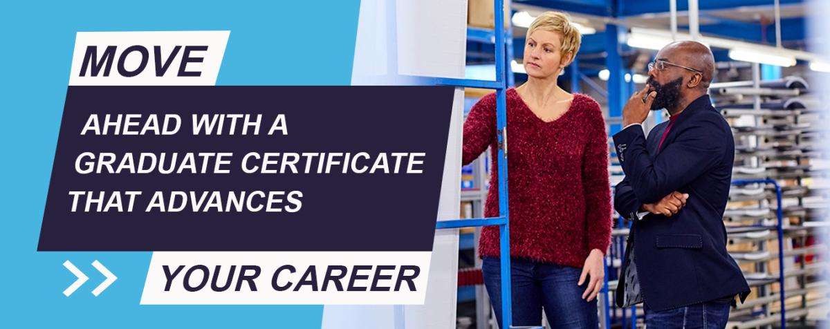 Move ahead with a graduate certificate